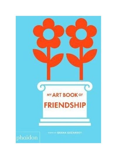 Buy My Art Book Of Friendship Paperback English by Shana Gozansky - 2021 in UAE