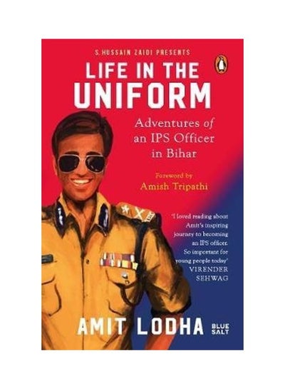 اشتري Life In The Uniform: Adventures Of An IPS Officer In Bihar غلاف ورقي الإنجليزية by Amit Lodha في الامارات