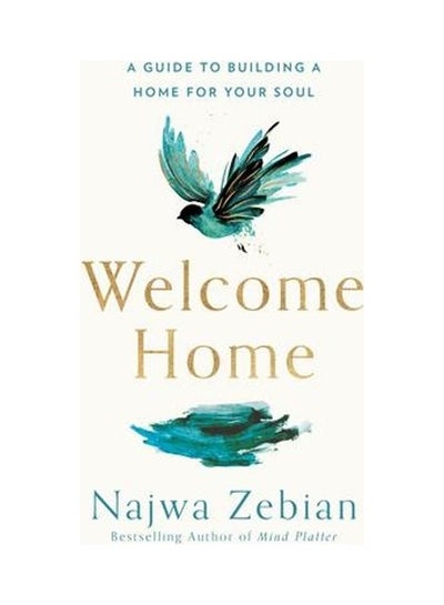 اشتري Welcome Home: A Guide To Building A Home For Your Soul Paperback English by Najwa Zebian في الامارات