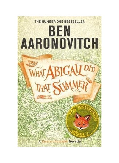 Buy What Abigail Did That Summer: A Rivers Of London Novella Paperback English by Ben Aaronovitch in UAE