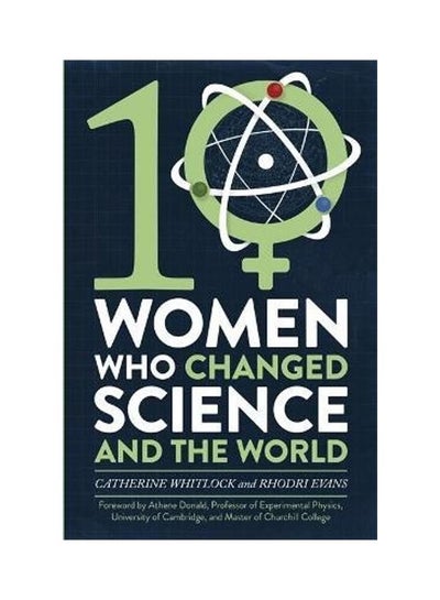 Buy 10 Women Who Changed Science And The World Paperback English by Catherine Whitlock in UAE