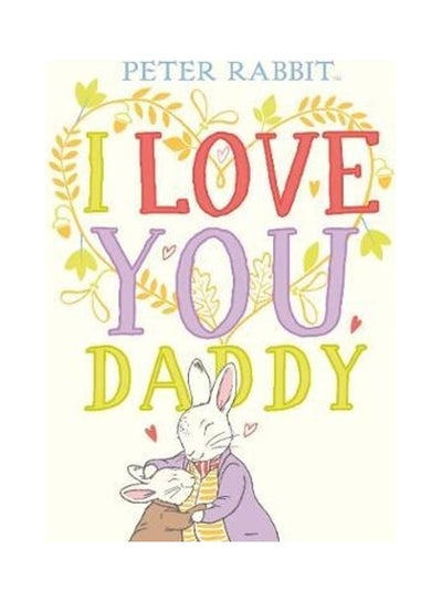 Buy I Love You Daddy Paperback English in UAE