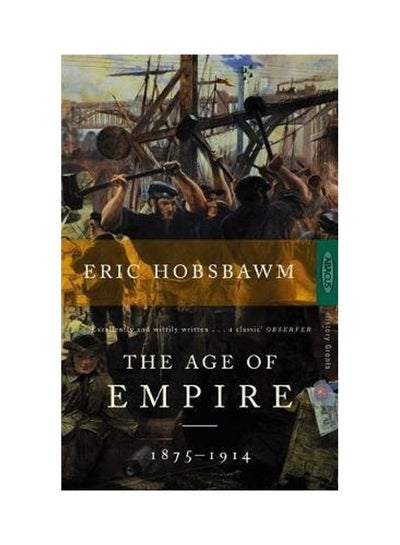 اشتري The Age Of Empire, 1875- 1914 غلاف ورقي الإنجليزية by E.J. Hobsbawm في الامارات