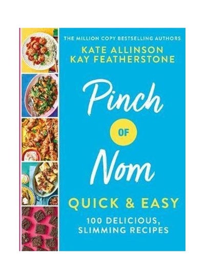 Buy Pinch Of Nom Quick & Easy: 100 Delicious, Slimming Recipes paperback english in UAE