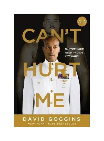 Buy Can't Hurt Me: Master Your Mind And Defy The Odds Paperback English by David Goggins in UAE