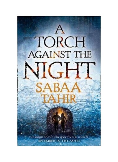 Buy A Torch Against The Night (An Ember In The Ashes) Paperback English by Sabaa Tahir in UAE