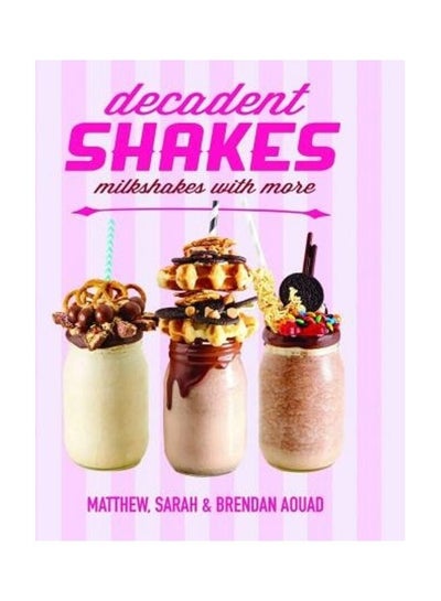 Buy Decadent Shakes Paperback English by Matthew Aouad - 2016 in UAE