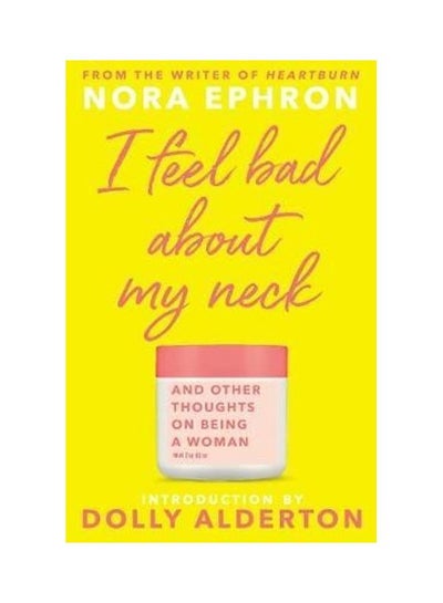 اشتري I Feel Bad About My Neck: Dolly Alderton Introduction غلاف ورقي الإنجليزية by Dolly Alderton في الامارات