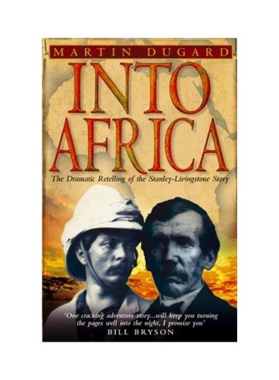 Buy Into Africa: The Dramatic Retelling Of Stanley-Livingstone Story Paperback English by Martin Dugard in UAE