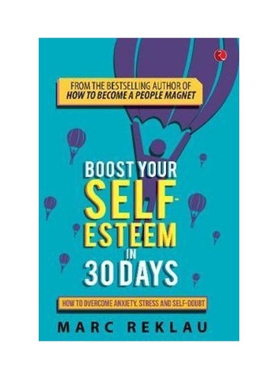 اشتري Boost Your Self-Esteem In 30 Days غلاف ورقي الإنجليزية by Marc Reklau - 2020 في الامارات