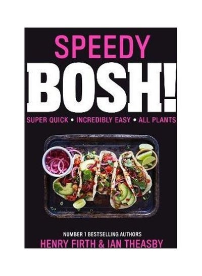 اشتري Speedy Bosh!: Over 100 Quick And Easy Plant-Based Meals In 20 Minutes غلاف ورقي الإنجليزية by Henry Firth في الامارات