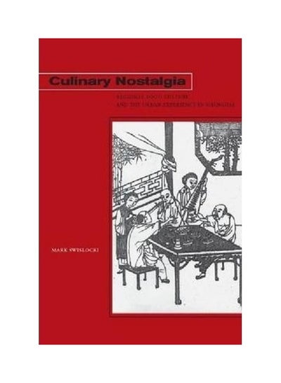 Buy Culinary Nostalgia Paperback English by Swislocki Mark in UAE