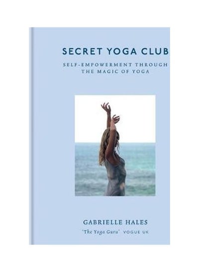 اشتري Secret Yoga Club غلاف ورقي الإنجليزية by Gabrielle Hales - 2019 في الامارات