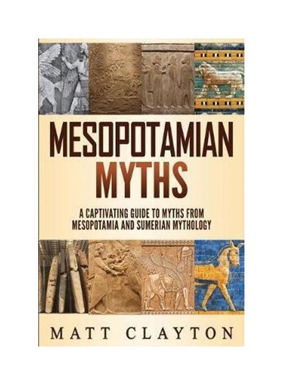 اشتري Mesopotamian Myths غلاف ورقي الإنجليزية by Clayton, Matt - 2019 في الامارات