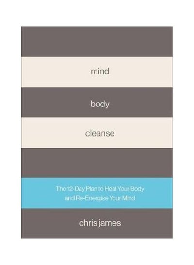 Buy Mind Body Cleanse Paperback English by Chris James - 2017 in UAE