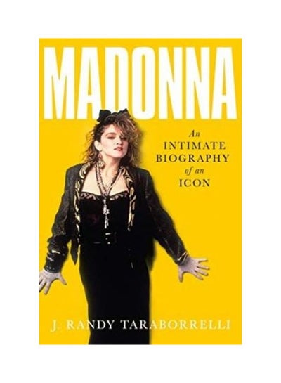 اشتري Madonna An Intimate Biography Of An Icon غلاف ورقي الإنجليزية by J Randy Taraborrelli في الامارات