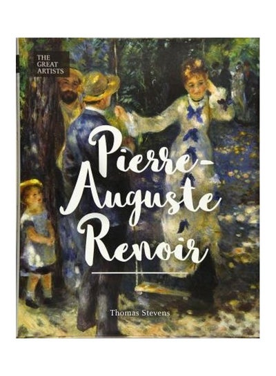 اشتري The Great Artists Pierre Auguste Renoir Paperback English by Thomas Stevens في الامارات