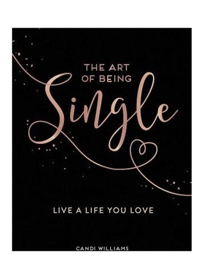 اشتري The Art Of Being Single غلاف ورقي الإنجليزية by Candi Williams - 2019 في الامارات