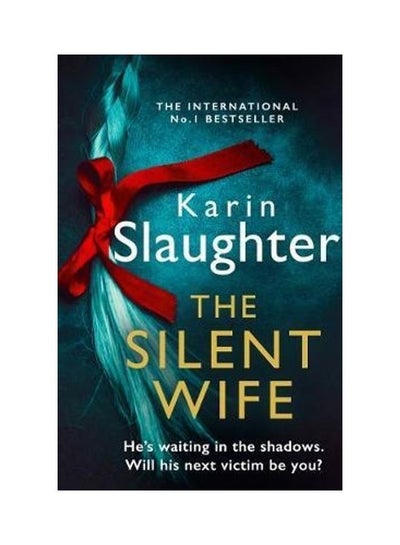 اشتري The Silent Wife غلاف ورقي الإنجليزية by Karin Slaughter في الامارات