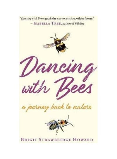 Buy Dancing With Bees A Journey Back To Nature paperback english in UAE