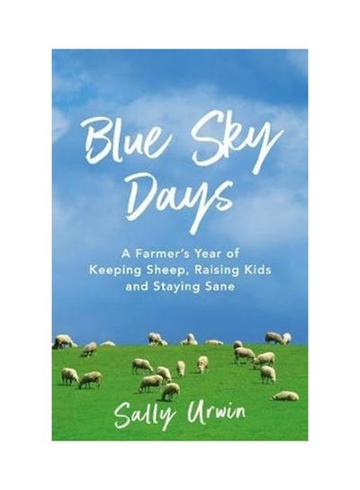 اشتري Blue Sky Days غلاف ورقي الإنجليزية by Urwin, Sally - 2020 في الامارات