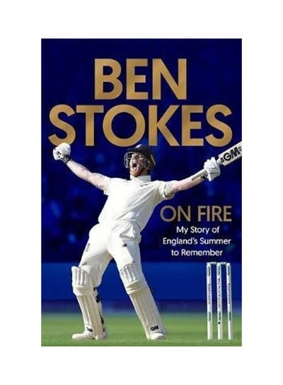 اشتري On Fire: My Story Of England's Summer To Remember غلاف ورقي الإنجليزية by Ben Stokes في الامارات