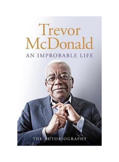 اشتري An Improbable Life The Autobiography غلاف ورقي الإنجليزية by Trevor McDonald في الامارات