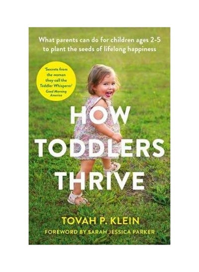 اشتري How Toddlers Thrive غلاف ورقي اللغة الإنجليزية by Tovah Klein في الامارات