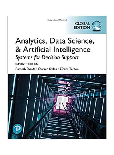 Buy Analytics Data Science & Artificial Intelligence: Systems Paperback English by Ramesh Sharda and Dursun Delen and Efraim Turban - 38545 in UAE