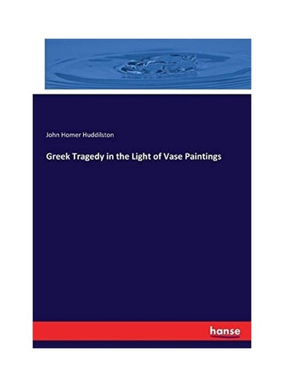 Buy Greek Tragedy In The Light Of Vase Paintings paperback english - 2017-07-25 in UAE