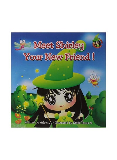 اشتري Meet Shirley - Your New Friend غلاف ورقي اللغة الإنجليزية by A Arleen في الامارات