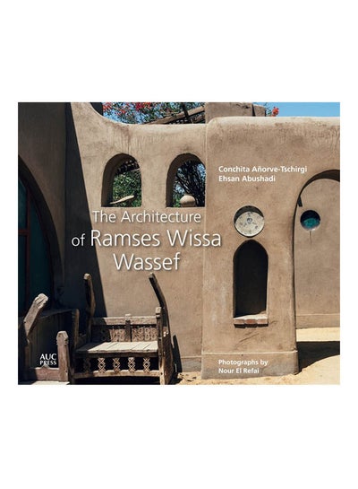 Buy The Architecture Of Ramses Wissa Wassef paperback english - 44265.0 in Egypt