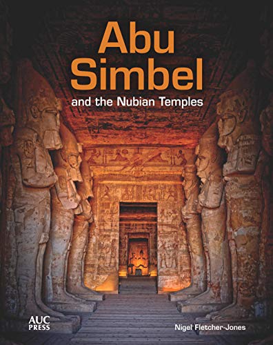 Buy Abu Simbel and the Nubian Temples Hardcover English by Fletcher-Jones, Nigel - 5/22/2019 in Egypt