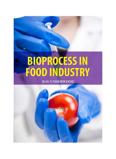 اشتري Bioprocesses In Food Industry(Hb) غلاف ورقي اللغة الإنجليزية by Underwood - 2021 في مصر