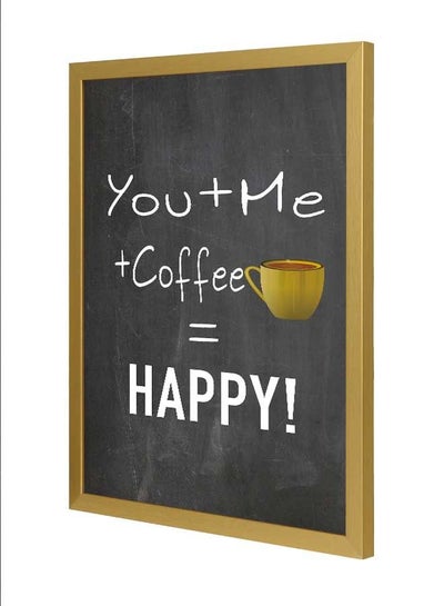 اشتري لوحة فنية بإطار لديكور الحائط مطبوع عليها عبارة "You +Me + Coffee = Happy" متعدد الألوان 33x43سم في السعودية