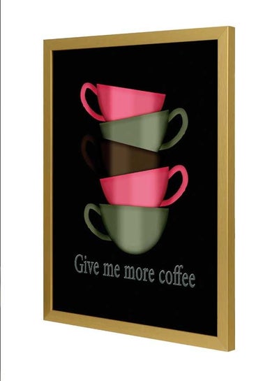 Buy Give Me More Coffee Wall Art Frame Multicolour 33x43cm in Saudi Arabia