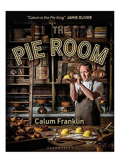 اشتري The Pie Room: 80 Achievable and Show-Stopping Pies and Sides for Pie Lovers Everywhere مجلد اللغة الإنجليزية by Calum Franklin في الامارات