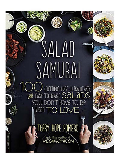 Buy Salad Samurai: 100 Cutting-Edge, Ultra-Hearty, Easy-To-Make Salads You Don't Have To Be Vegan To Love paperback english in UAE