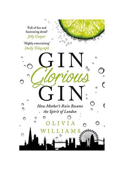 Buy Gin Glorious Gin: How Mother's Ruin Became the Spirit of London paperback english - 2015 in UAE