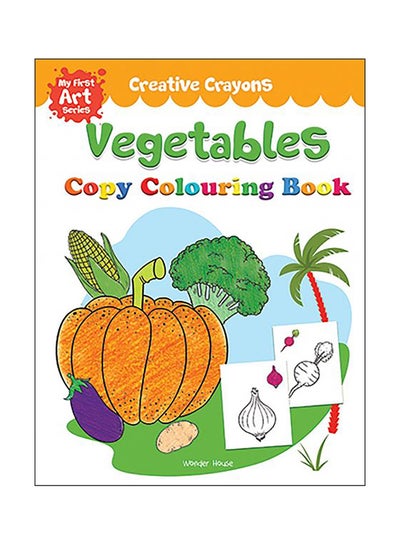 اشتري Creative Crayons Vegetables غلاف ورقي اللغة الإنجليزية by Wonder House Books Editorial - 10-Jun-18 في السعودية