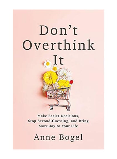 اشتري Don't Overthink It غلاف ورقي اللغة الإنجليزية by Bogel, Anne في الامارات